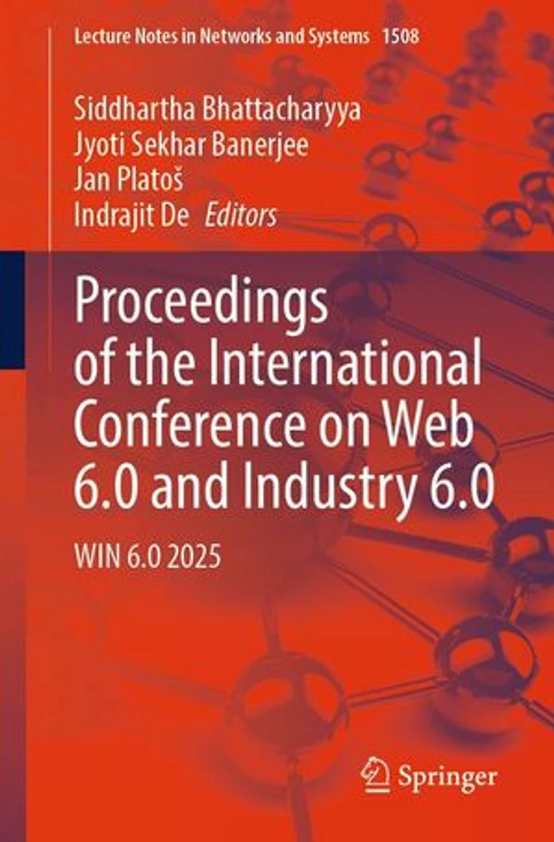Proceedings of the International Conference on Web 6.0 and Industry 6.0: WIN 2025