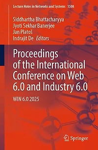 Proceedings of the International Conference on Web 6.0 and Industry 6.0: WIN 2025
