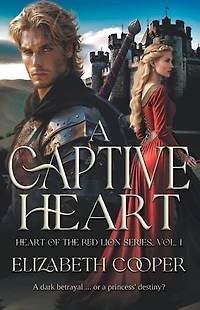A Captive Heart: Heart of the Red Lion Series, Vol.1