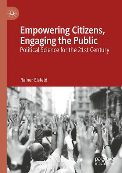 Empowering Citizens, Engaging The Public: Political Science For 21st Century
