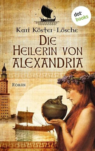 Die Heilerin von Alexandria: Roman