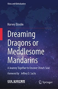 Dreaming Dragons or Meddlesome Mandarins: A Journey Together to Uncover China's Soul