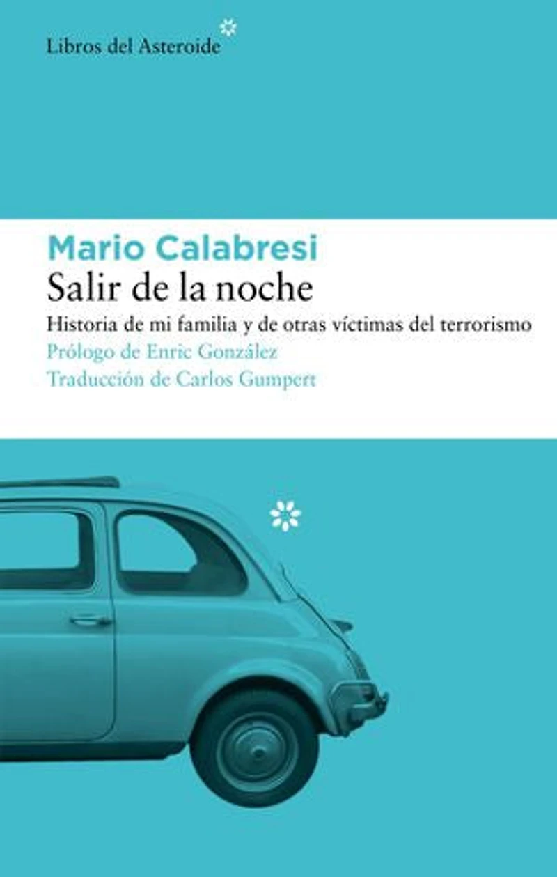 Salir de la noche: Historia de mi familia y de otras víctimas del terrorismo