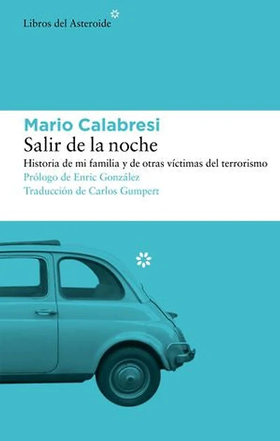 Salir de la noche: Historia de mi familia y de otras víctimas del terrorismo