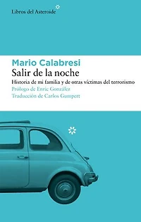 Salir de la noche: Historia de mi familia y de otras víctimas del terrorismo