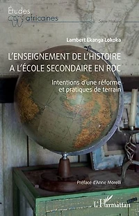 L'enseignement de l'Histoire à l'école secondaire en RDC: Intentions d’une réforme et pratiques de terrain