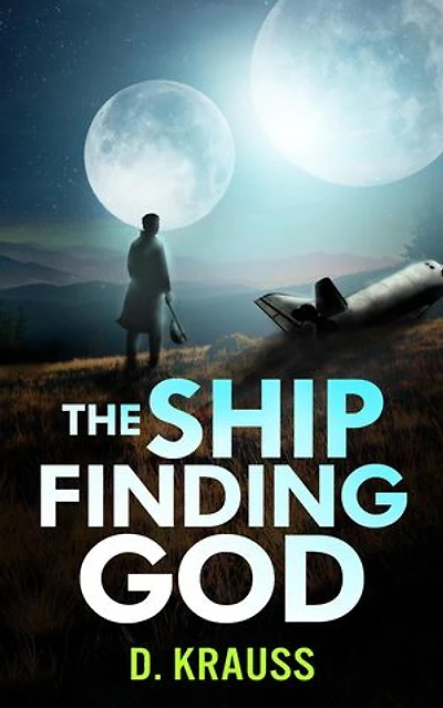 The Ship Finding God: The Ship Trilogy, #3