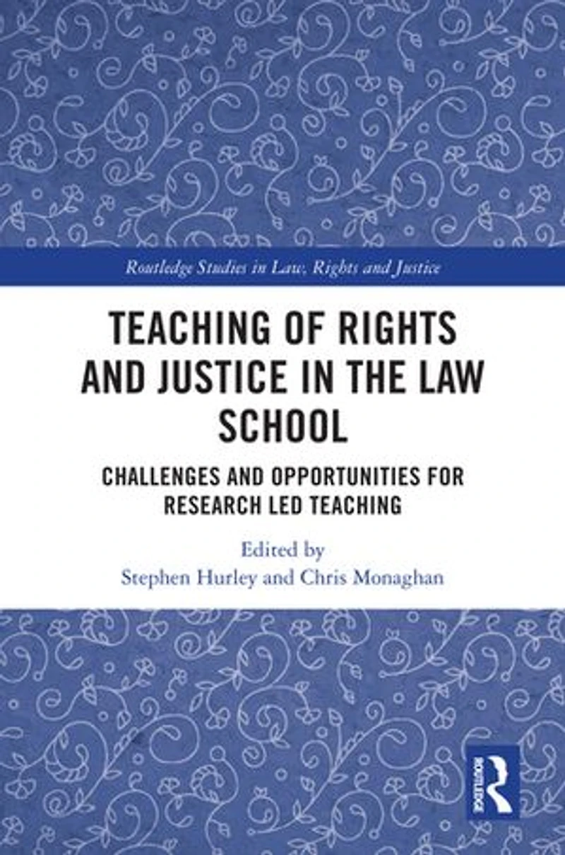Teaching of Rights and Justice the Law School: Challenges Opportunities for Research Led