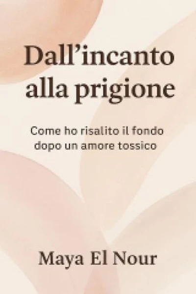 Dall’incanto alla prigione: Come rinascere dopo una relazione tossica