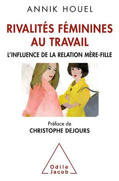 Rivalités féminines au travail: l'influence de la relation mère-fille