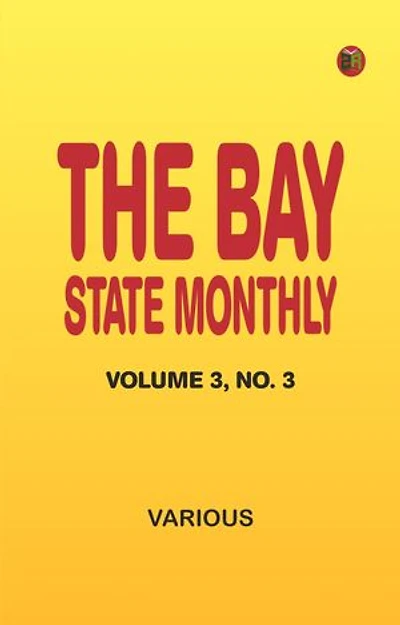 The Bay State Monthly, Volume 3, No. 3