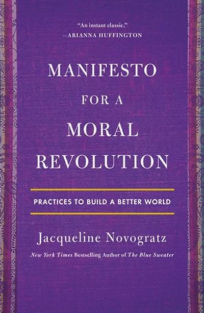 Manifesto for a Moral Revolution: Practices to Build Better World