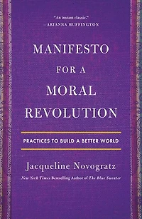 Manifesto for a Moral Revolution: Practices to Build Better World