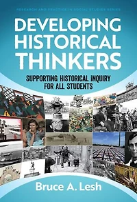 Developing Historical Thinkers: Supporting Inquiry for All Students