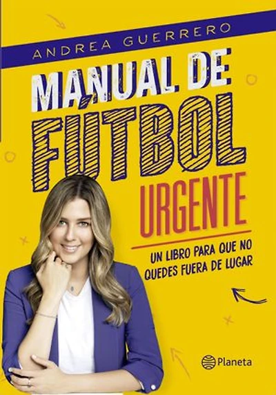 Manual de fútbol urgente: Un libro para que no quedes fuera de lugar
