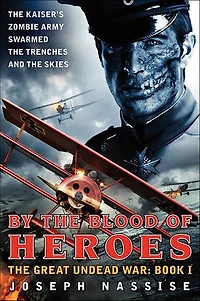 By The Blood of Heroes: Great Undead War: Book I