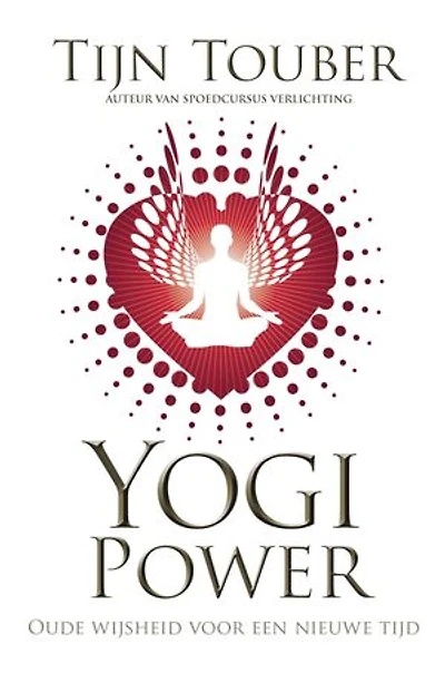 Yogi Power: oude wijsheid voor een nieuwe tijd
