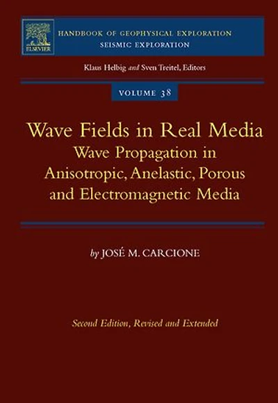 Wave Fields Real Media: Propagation Anisotropic, Anelastic, Porous And Electromagnetic Media