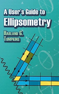 A User's Guide to Ellipsometry