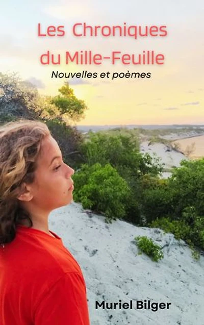LES CHRONIQUES DU MILLE-FEUILLE: Nouvelles et poèmes