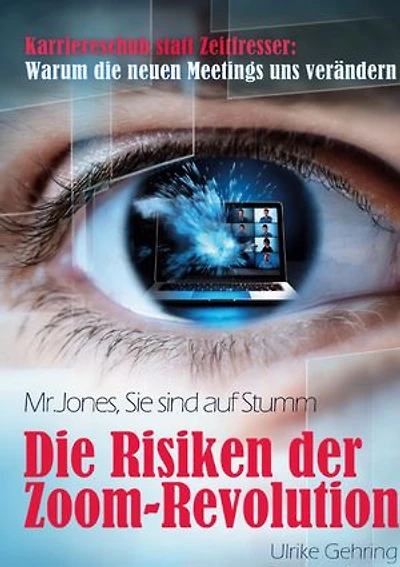 Die Risiken der Zoom-Revolution: Karriereschub statt Zeitfresser: Warum die neuen Meetings uns verändern