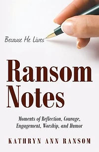 Ransom Notes: Moments of Reflection, Courage, Engagement, Worship, and Humor