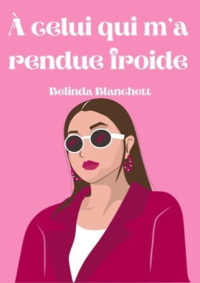 À celui qui m’a rendue froide