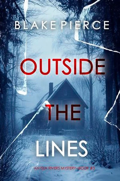 Outside The Lines (An Isla Rivers FBI Suspense Thriller—Book Three)