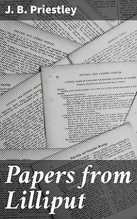 Papers from Lilliput: Enriched edition. Exploring Society, Politics, and Human Nature Through Thought-Provoking Essays
