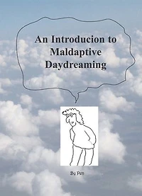 An Introduction to Maladaptive Daydreaming