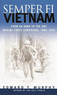Semper Fi: Vietnam: From Da Nang To The Dmz, Marine Corps Campaigns, 1965-1975