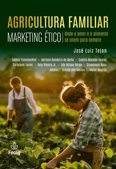 AGRICULTURA FAMILIAR: MARKETING ÉTICO: ONDE O AMOR E O ALIMENTO SE UNEM PARA SEMPRE