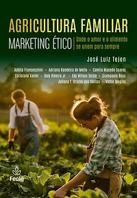 AGRICULTURA FAMILIAR: MARKETING ÉTICO: ONDE O AMOR E O ALIMENTO SE UNEM PARA SEMPRE