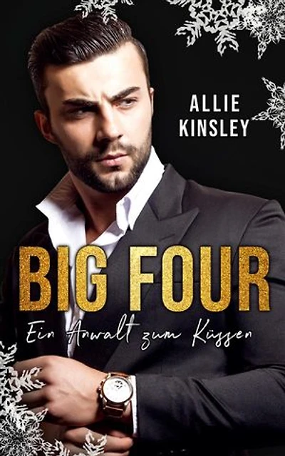 BIG FOUR: Ein Anwalt zum Küssen: Liebesroman