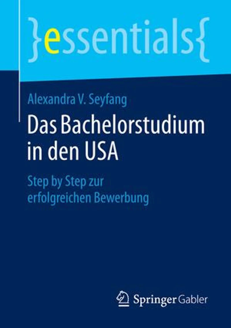 Das Bachelorstudium Den Usa: Step By Zur Erfolgreichen Bewerbung