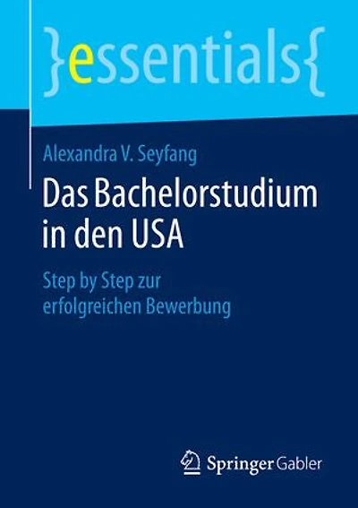 Das Bachelorstudium Den Usa: Step By Zur Erfolgreichen Bewerbung