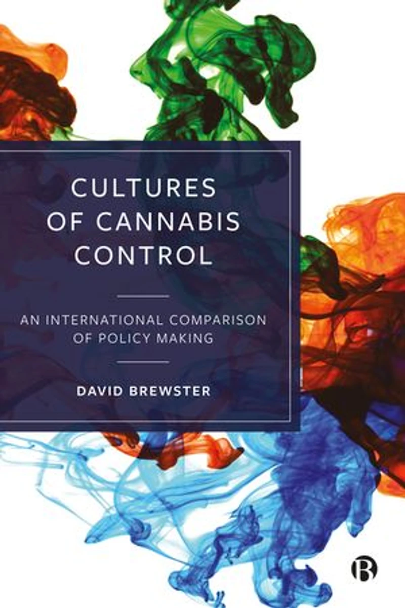 Cultures of Cannabis Control: An International Comparison Policy Making