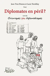 Diplomates en péril?: suivi de Chroniques peu diplomatiques
