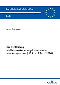 Die Realteilung als Umstrukturierungsinstrument – eine Analyse des § 16 Abs. 3 Satz 2 EStG
