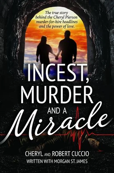 Incest, Murder and a Miracle: The True Story Behind the Cheryl Pierson Murder-for-Hire Headlines