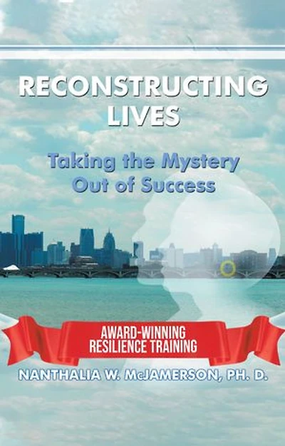 Reconstructing Lives: Taking the Mystery out of Success