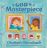 God's Masterpiece: An Adventure Discovering Your Worth