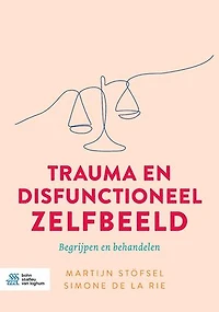 Trauma en disfunctioneel zelfbeeld: Begrijpen behandelen