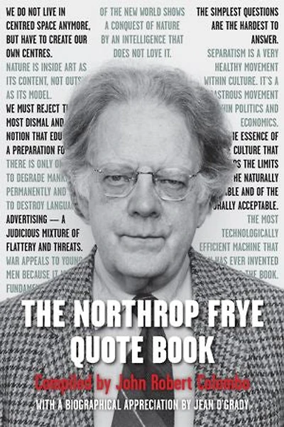 The Northrop Frye Quote Book