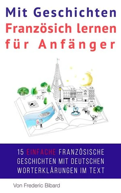 Mit Geschichten Französich lernen für Anfänger: Französisch für Anfänger, #2