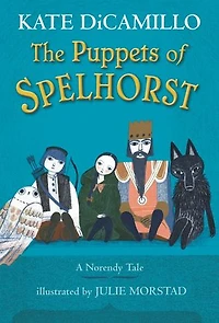 The Puppets of Spelhorst: (A Magical Middle-Grade Fantasy Novel About Adventure, Friendship, and Finding Your Purpose - For Kids Ages 7-10 Grades 2-5)