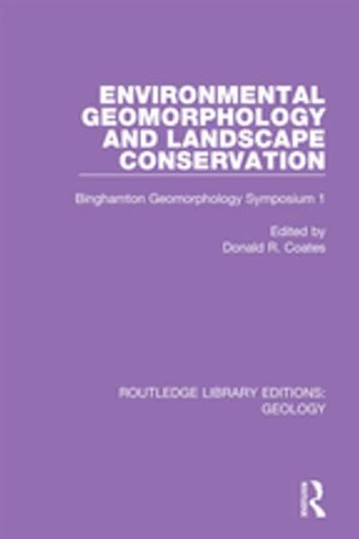 Environmental Geomorphology and Landscape Conservation: Binghamton Symposium 1