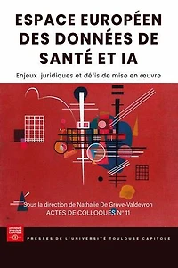 Espace européen des données de santé et IA: Enjeux juridiques et défis de mise en oeuvre