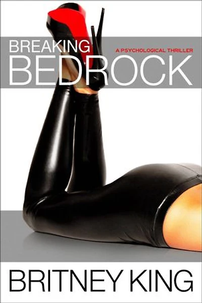 Breaking Bedrock: A Psychological Thriller: The Bedrock Trilogy, #2