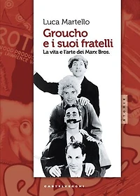 Groucho e i suoi fratelli: La vita e l'arte dei Marx Bros